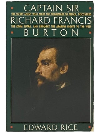 Item #2337170 Captain Sir Richard Francis Burton: The Secret Agent Who Made the Pilgrimage to...