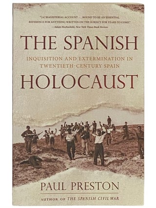 Item #2337193 The Spanish Holocaust: Inquisition and Extermination in Twentieth-Century Spain....