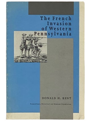 Item #2337204 The French Invasion of Western Pennsylvania (Pennsylvania Historical and Museum...
