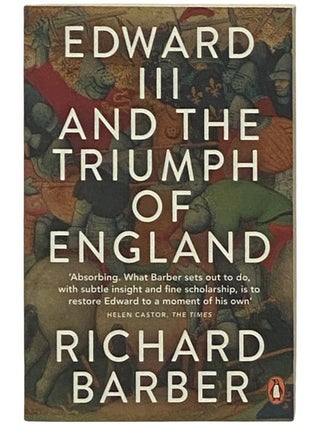 Item #2337224 Edward III and the Triumph of England: The Battle of Crecy and the Company of the...