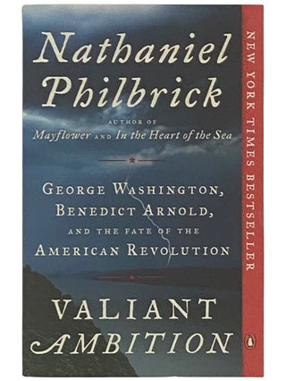 Item #2337244 Valiant Ambition: George Washington, Benedict Arnold, and the Fate of the American...