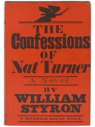 Item #2337256 The Confessions of Nat Turner: A Novel. William Styron