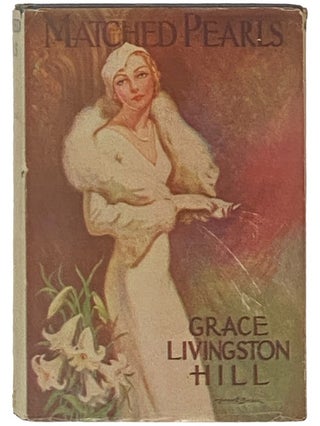 Item #2337275 Matched Pearls. Grace Livingston Hill