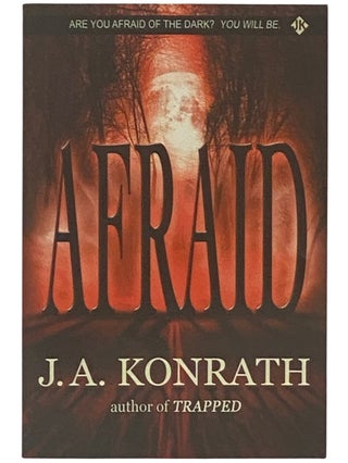 Item #2337312 Afraid. J. A. Konrath