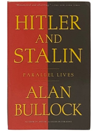 Item #2337331 Hitler and Stalin: Parallel Lives. Alan Bullock