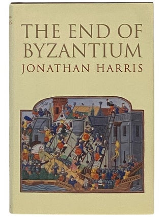 Item #2337384 The End of Byzantium. Jonathan Harris
