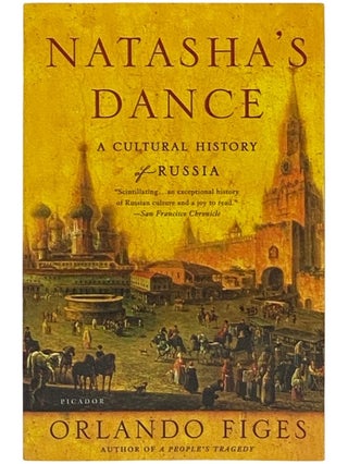 Item #2337389 Natasha's Dance: A Cultural History of Russia. Orlando Figes