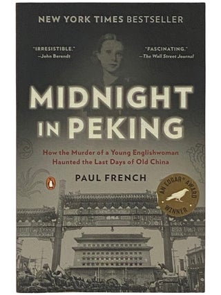 Item #2337402 Midnight in Peking: How the Murder of a Young Englishwoman Haunted the Last Days of...