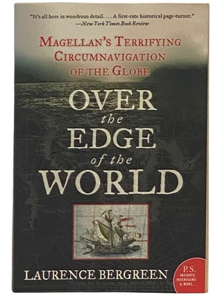 Item #2337410 Over the Edge of the World: Magellan's Terrifying Circumnavigation of the Globe....