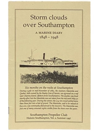 Item #2337433 Storm Clouds Over Southampton: A Marine Diary, 1848-1948 (Southampton Propeller...