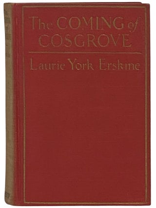 Item #2337481 The Coming of Cosgrove. Laurie York Erskine