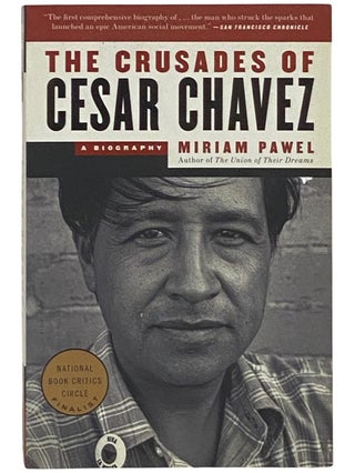 Item #2337517 The Crusades of Cesar Chavez: A Biography. Miriam Pawel