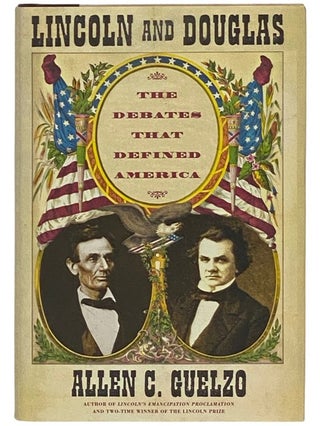 Item #2337522 Lincoln and Douglas: The Debates That Defined America. Allen C. Guelzo