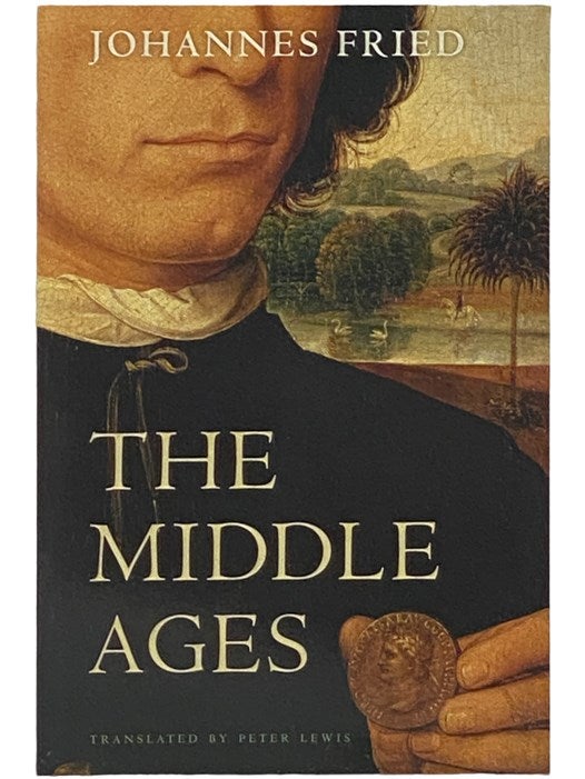 Item #2337523 The Middle Ages. Johannes Fried, Peter Lewis.