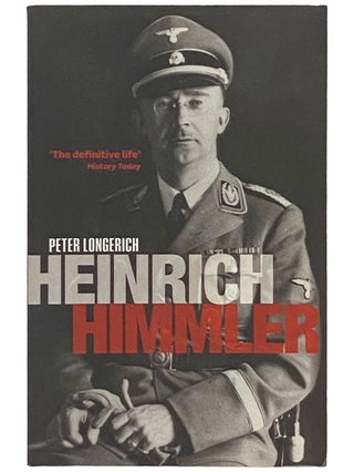 Item #2337546 Heinrich Himmler. Peter Longerich, Jeremy Noakes, Lesley Sharpe