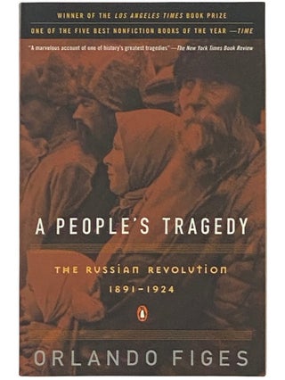 Item #2337547 A People's Tragedy: The Russian Revolution, 1891-1924. Orlando Figes