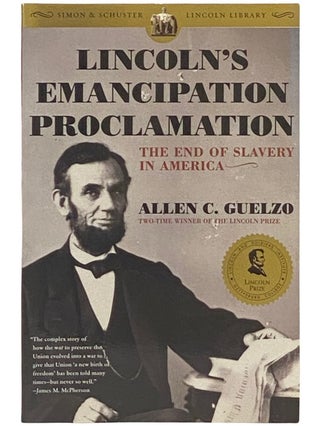 Item #2337560 Lincoln's Emancipation Proclamation: The End of Slavery in America. Allen C. Guelzo