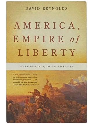 Item #2337574 America, Empire of Liberty: A New History of the United States. David Reynolds