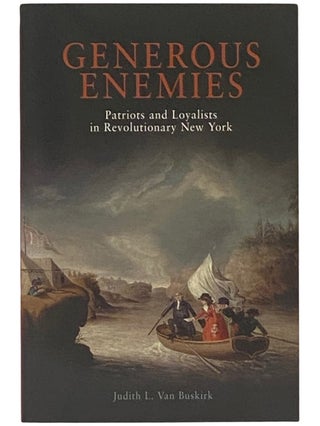 Item #2337579 Generous Enemies: Patriots and Loyalists in Revolutionary New York (Early American...