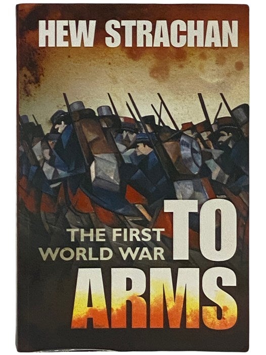 The First World War: To Arms Volume I | Hew Strachan | 1st Printing