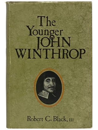 Item #2337615 The Younger John Winthrop. Robert C. Black
