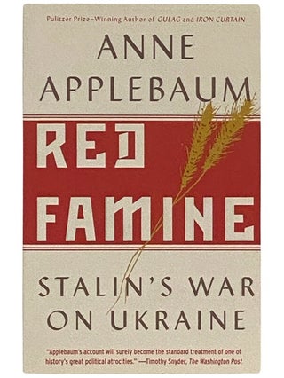 Item #2337638 Red Famine: Stalin's War on Ukraine. Anne Applebaum