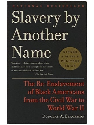 Item #2337639 Slavery by Another Name: The Re-Enslavement of Black Americans from the Civil War...