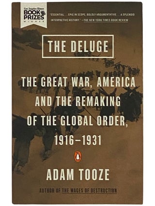 Item #2337640 The Deluge: The Great War, America and the Remaking of the Global Order, 1916-1931....