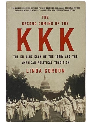 Item #2337660 The Second Coming of the KKK: The Ku Klux Klan of the 2910s and the American...