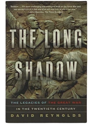 Item #2337662 The Long Shadow: The Legacies of the Great War in the Twentieth Century. David...