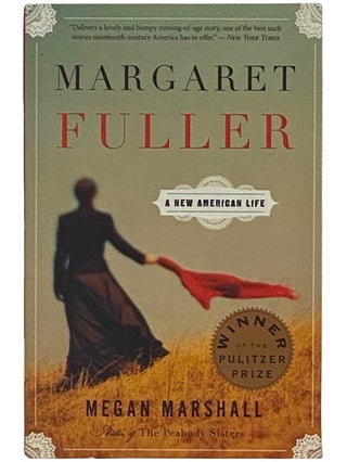 Item #2337672 Margaret Fuller: A New American Life. Megan Marshall