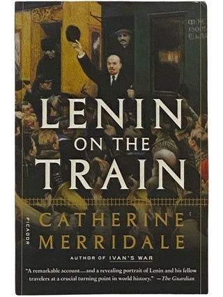 Item #2337680 Lenin on the Train. Catherine Merridale