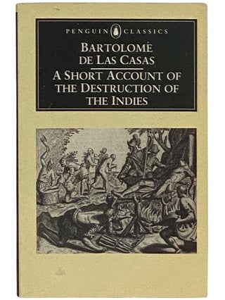 Item #2337685 A Short Account of the Destruction of the Indies (Penguin Classics). Bartolome de...