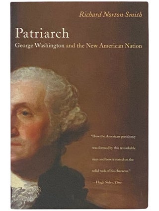 Item #2337686 Patriarch: George Washington and the New American Nation. Richard Norton Smith