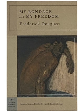 Item #2337688 My Bondage and My Freedom (Barnes & Noble Classics). Frederick Douglass, Brent...