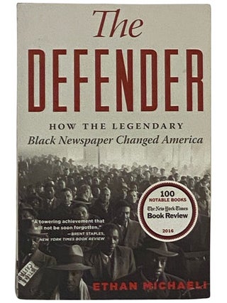 Item #2337689 The Defender: How the Legendary Black Newspaper Changed America - From the Age of...
