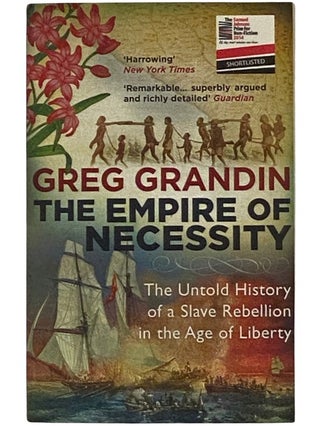 Item #2337690 The Empire of Necessity: The Untold History of a Slave Rebellion in the Age of...