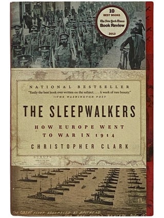 Item #2337693 The Sleepwalkers: How Europe Went to War in 1914 [Sleep Walkers]. Christopher Clark