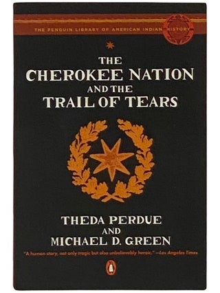 Item #2337698 The Cherokee Nation and the Trail of Tears (The Penguin Library of American Indian...