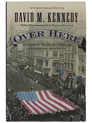 Item #2337706 Over Here: The First World War and American Society (25th Anniversary Edition)....