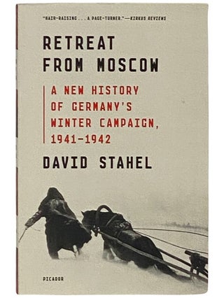 Item #2337718 Retreat from Moscow: A New History of Germany's Winter Campaign, 1941-1942. David...