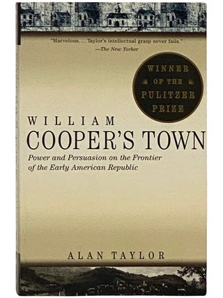 Item #2337720 William Cooper's Town: Power and Persuasion on the Frontier of the Early American...