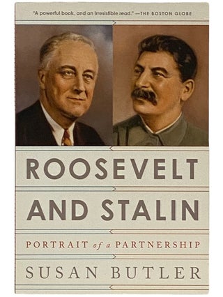 Item #2337757 Roosevelt and Stalin: Portrait of a Partnership. Susan Butler
