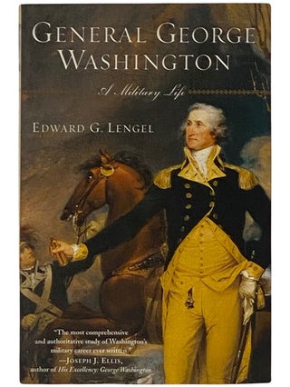 Item #2337759 General George Washington: A Military Life. Edward G. Lengel