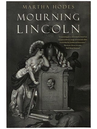 Item #2337768 Mourning Lincoln. Martha Hodes