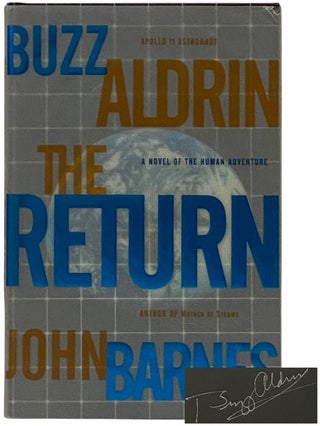 Item #2337777 The Return (A Novel of the Human Adventure). John Barnes, Buzz Aldrin