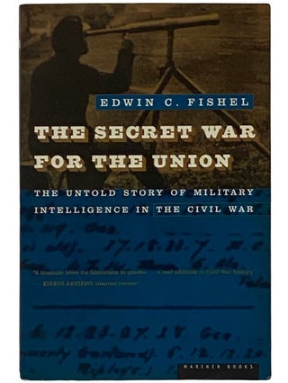 Item #2337780 The Secret War for the Union: The Untold Story of Military Intelligence in the...