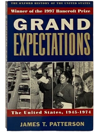 Item #2337781 Grand Expectations: The United States, 1945-1974 (The Oxford History of the United...