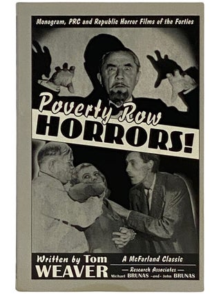 Item #2337794 Poverty Row Horrors! Monogram, PRC and Republic Horror Films of the Forties. Tom...