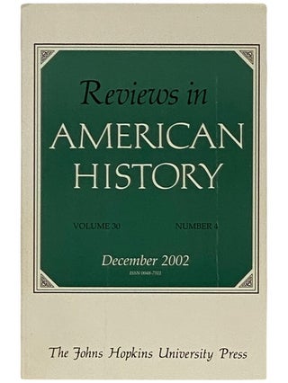 Item #2337799 Reviews in American History, December 2002, Volume 30, Number 4. Louis P. Masure,...